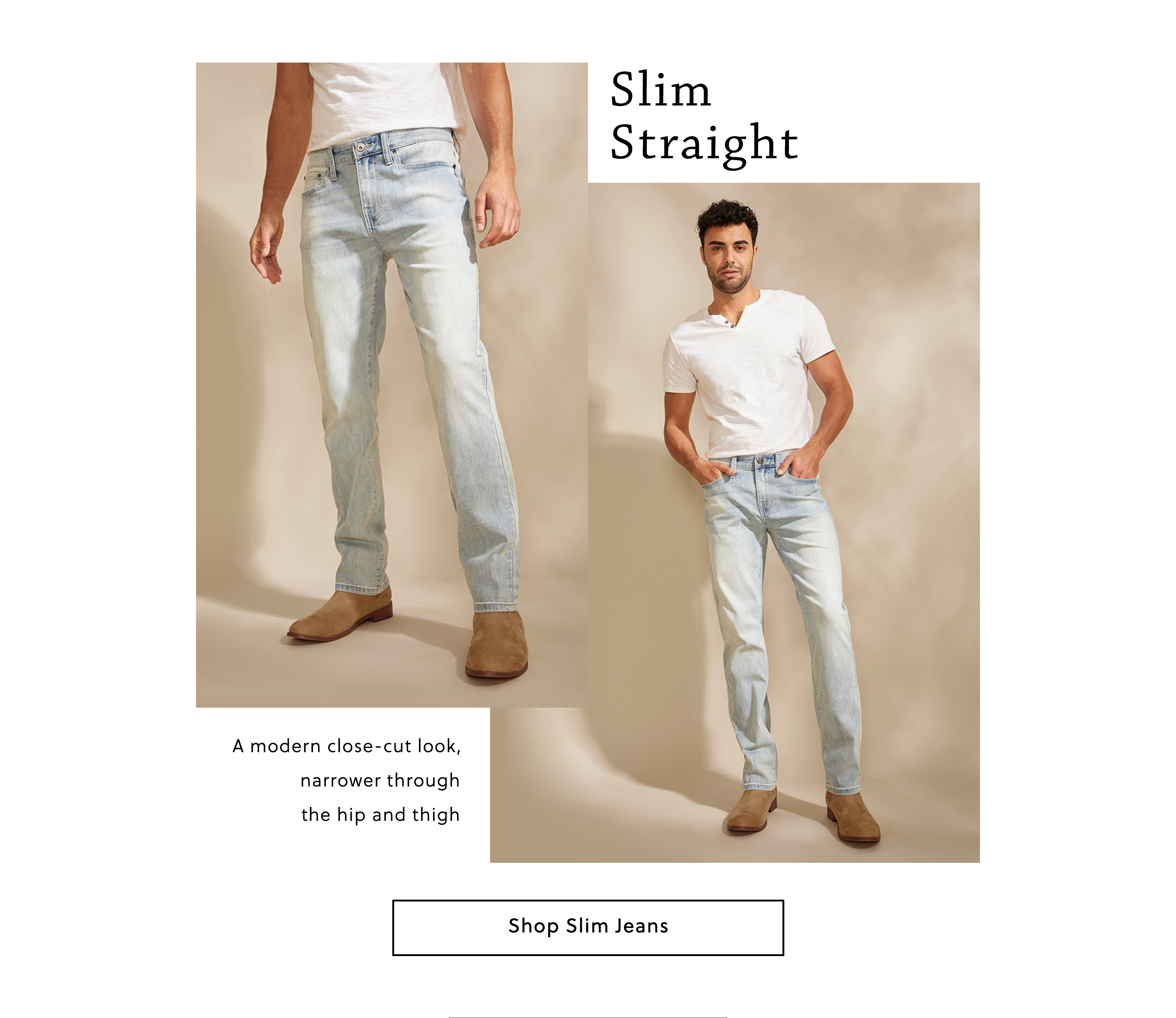 Slim Straight