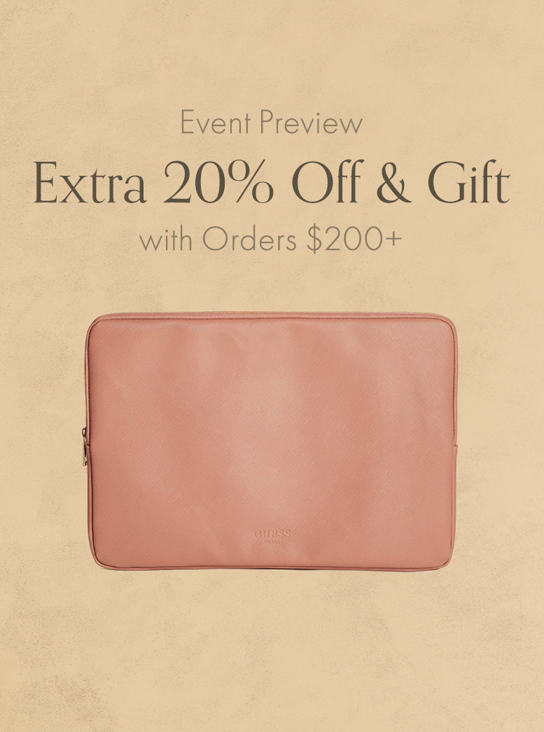 EXTRA 20% OFF & GIFT WITH ORDERS $200+