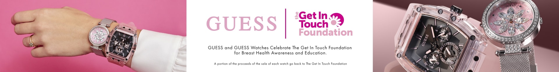  GUESS Watches celebrate The Get In Touch Foundation for Breast Health Awareness and Education